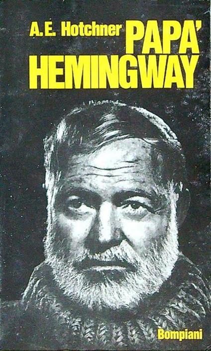 Papà Hemingway - A. E. Hotchner - copertina