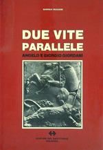 Due vite parallele Angelo e Giorgio Giordani