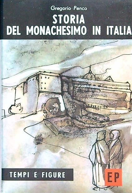 Storia del monachesimo in Italia - Gregorio Penco - copertina