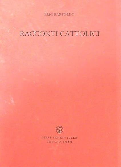 Racconti cattolici - Elio Bartolini - copertina