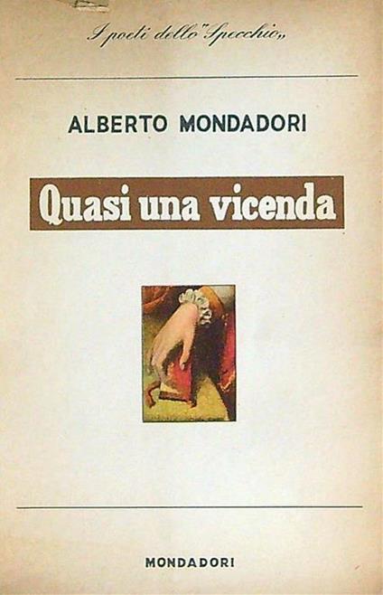 Quasi una vicenda - Alberto Mondadori - copertina