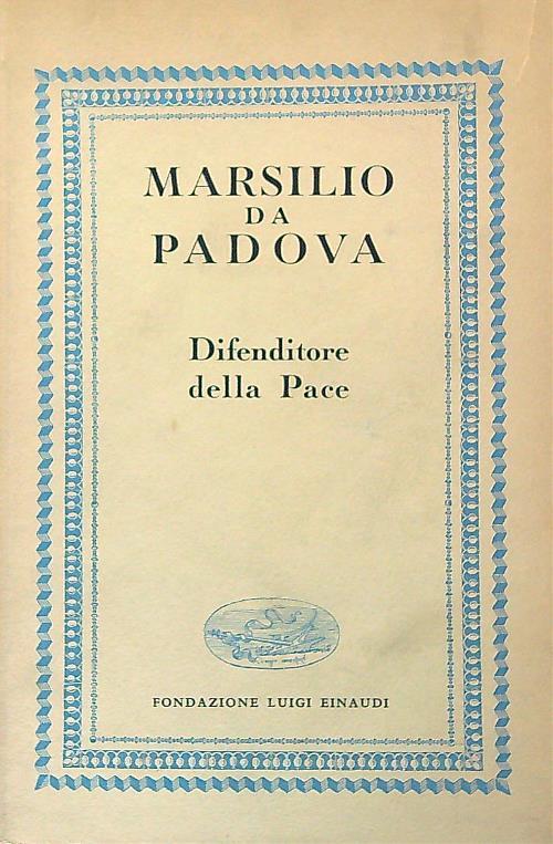 Marsilio da Padova. Defensor Pacis - Carlo Pini - Libro Usato - Einaudi - |  IBS