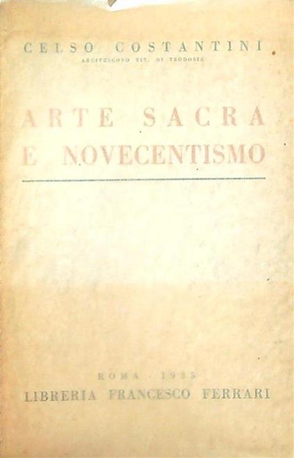 Arte sacra e Novecentismo - Celso Costantini - copertina