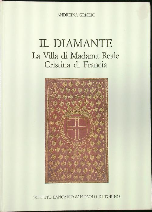 Diamante La villa di Madama Reale - Andreina Griseri - copertina