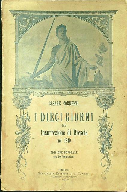 dieci giorni della Insurrezione di Brescia nel 1849 - Cesare Correnti - copertina