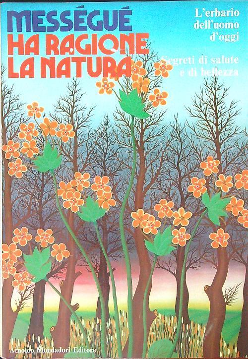 Ha ragione la natura - Maurice Mességué - copertina