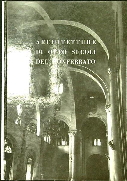 Architetture di otto secoli del Monferrato - Vittorio Tonelli - copertina