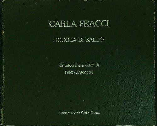 Carla Fracci Scuola di ballo - Dino Jarach - copertina