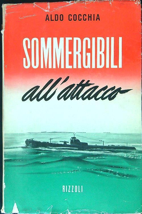 Sommergibili all'attacco - Aldo Cocchia - copertina