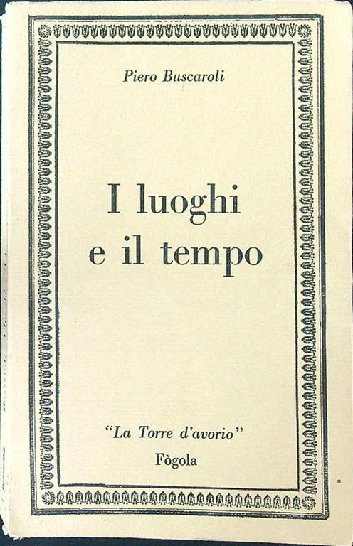 I luoghi e il tempo - Piero Buscaroli - copertina