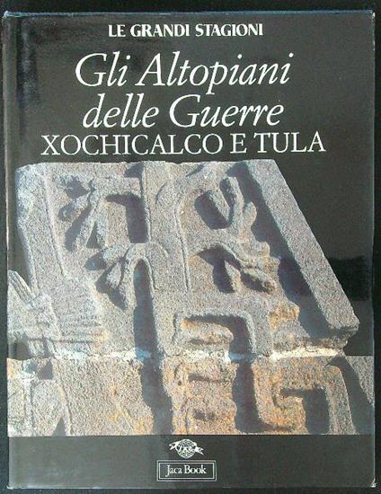 Gli altopiani delle Guerre Xochicalco e Tula - copertina