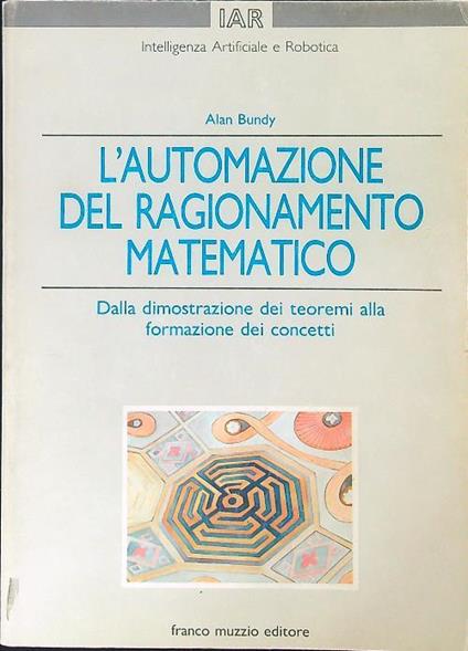 L' automazione del ragionamento matematico - Alan Bundy - copertina