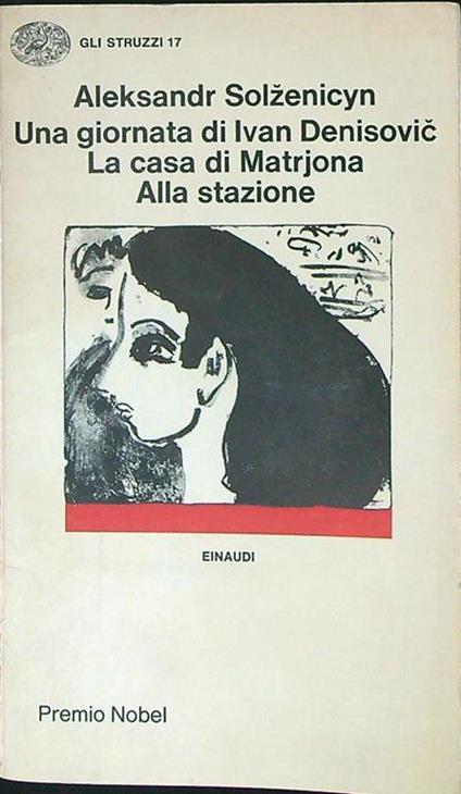 Una giornata di Ivan Denisovic La casa di Matjona Alla stazione - Aleksandr Solzenicyn - copertina