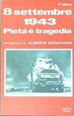 8 settembre 1943 Pietà e tragedia