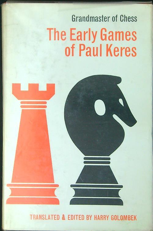 The early games of Paul Keres - Harvey Golombek - copertina