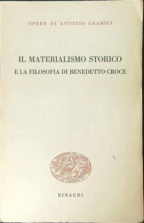 Il materialismo storico e la filosofia di Benedetto Croce - Antonio Gramsci - copertina