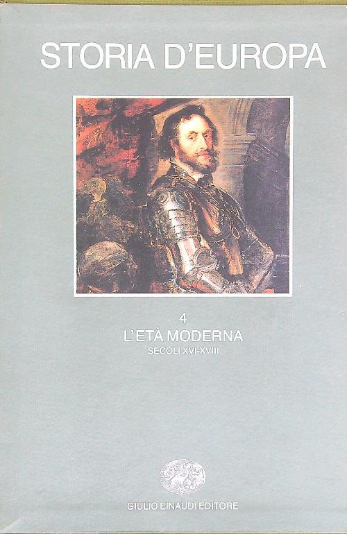 Storia d'Europa. Volume quarto. L'eta' moderna Secoli XVI-XVIII - Maurice Aymard - copertina