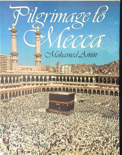 Pilgrinage to Mecca - Mohamed Amin - copertina