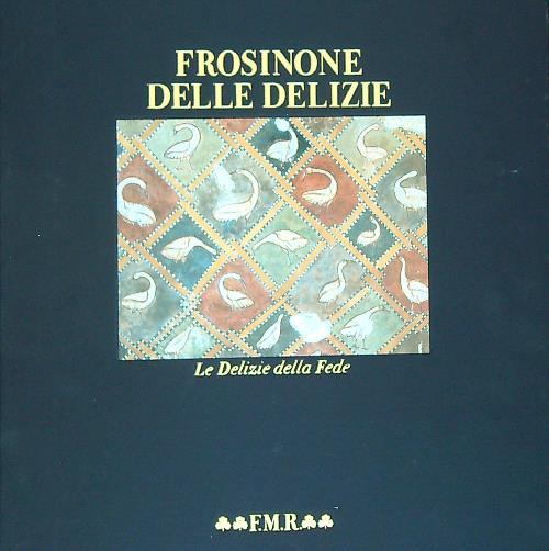 Frosinone Delle Delizie . Le Delizie Della Fede - copertina