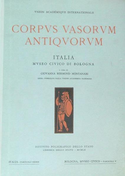 Corpus Vasorum Antiquorum. Italia. Museo Civico di Bologna - Giovanna Bermond Montanari - copertina