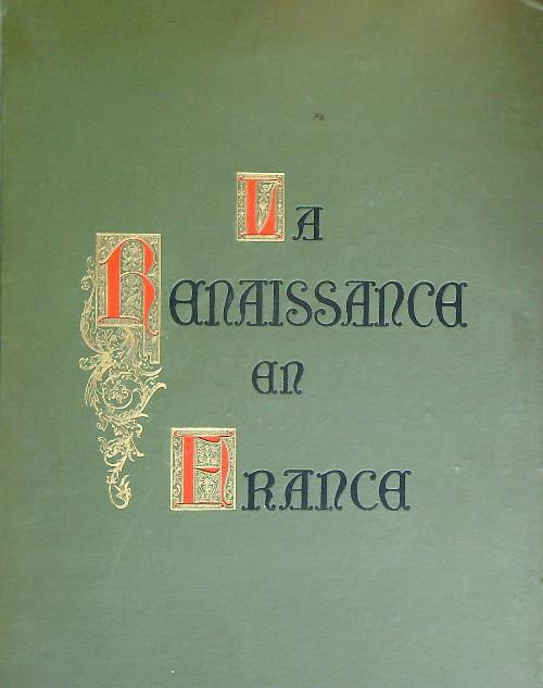 La Renaissance en France. Tome 2 - copertina