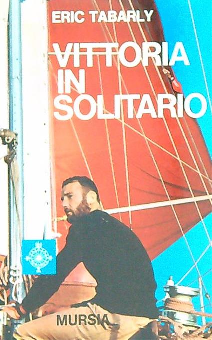 Vittoria in solitario - Eric Tabarly - copertina