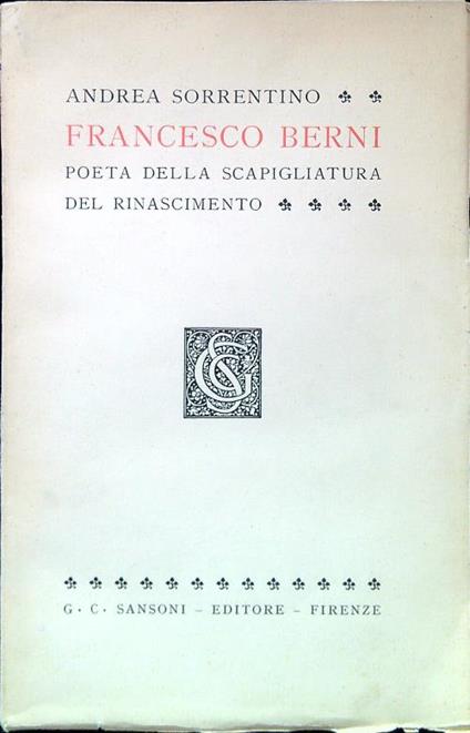 Francesco Berni. Poeta della scapigliatura del Rinascimento - Andrea Sorrentino - copertina