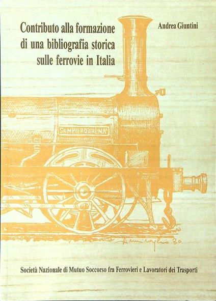 Contributo alla formazione di unabibliografia storica sulle ferrovie in Italia - Andrea Giuntini - copertina