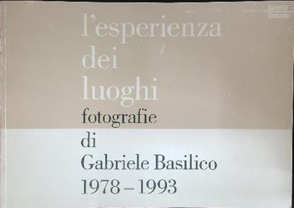 L' esperienza dei luoghi - Gabriele Basilico - copertina