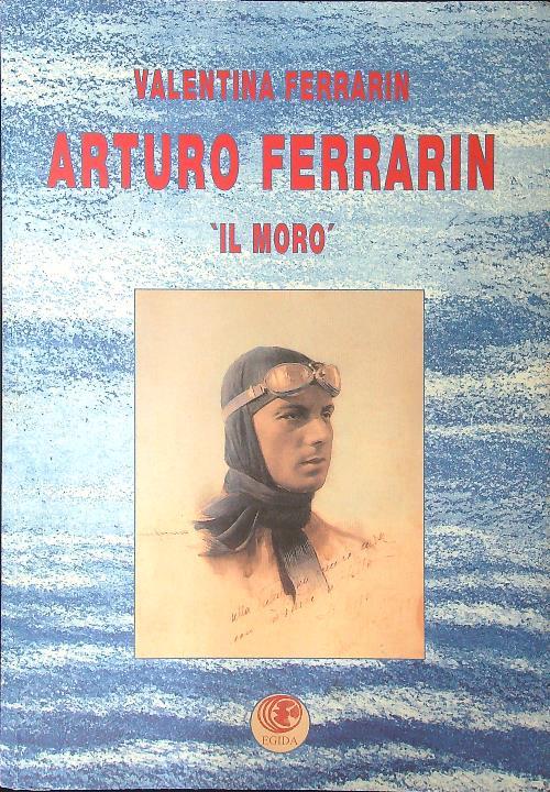 Arturo Ferrarin Il Moro - Valentina Ferrari - copertina