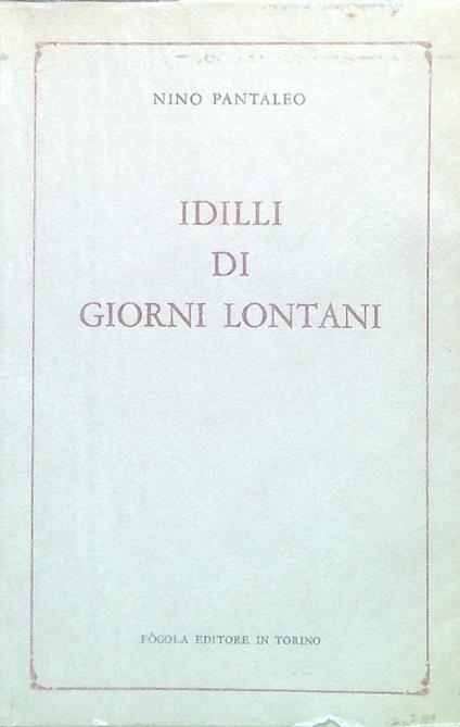 Idilli di giorni lontani - Autografato - Nino Pantaleo - copertina