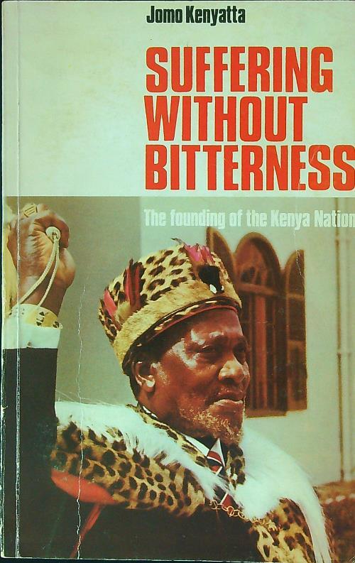 Suffering without Bitterness - Jomo Kenyatta - copertina