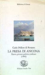 La Presa di Ancona. Diario privato politico-militare (1860)