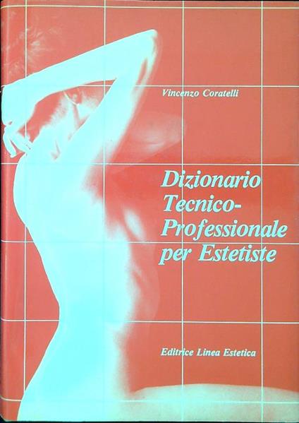 Dizionario Tecnico-Professionale per Estetiste - Vincenzo Coratelli - copertina