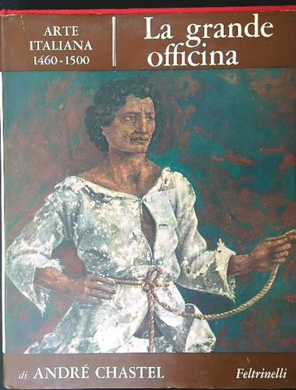 La grande officina - André Chastel - copertina