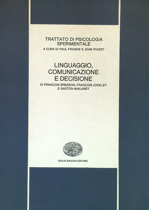 Trattato di psicologia sperimentale. Linguaggio, comunicazione e decisione - copertina