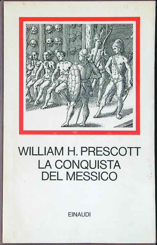 La conquista del Messico - William H. Prescott - copertina