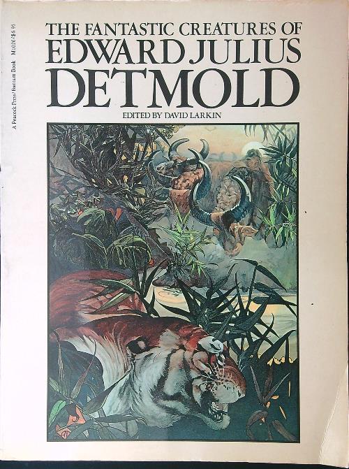 The fantastic creatures of Edward Julius Detmold - David Larkin - copertina