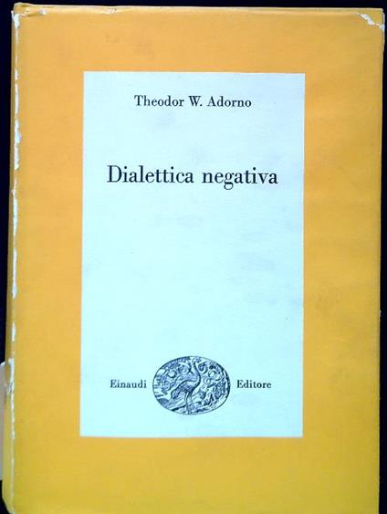 Dialettica negativa - Theodor W. Adorno - copertina