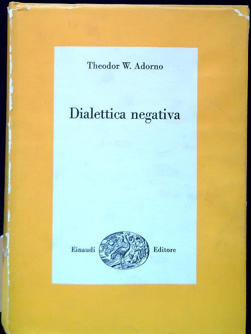 Dialettica negativa - Theodor W. Adorno - copertina