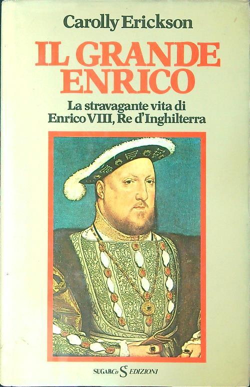 Il grande Enrico - Carolly Erickson - copertina