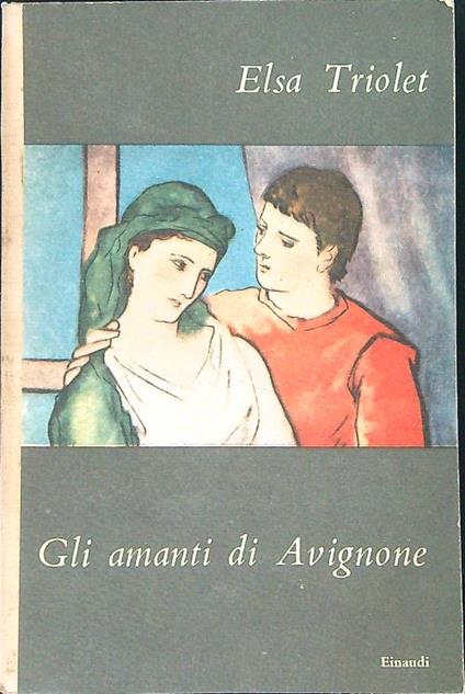 Gli amanti di Avignone - Elsa Triolet - copertina