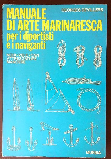 Manuale di arte marinaresca per i diportisti e i naviganti - Georges Devillers - copertina