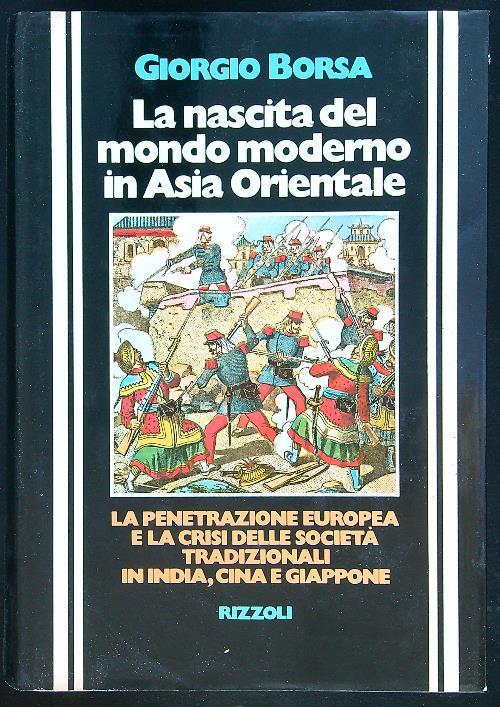 La nascita del mondo moderno in Asia Orientale - Giorgio Borsa - copertina