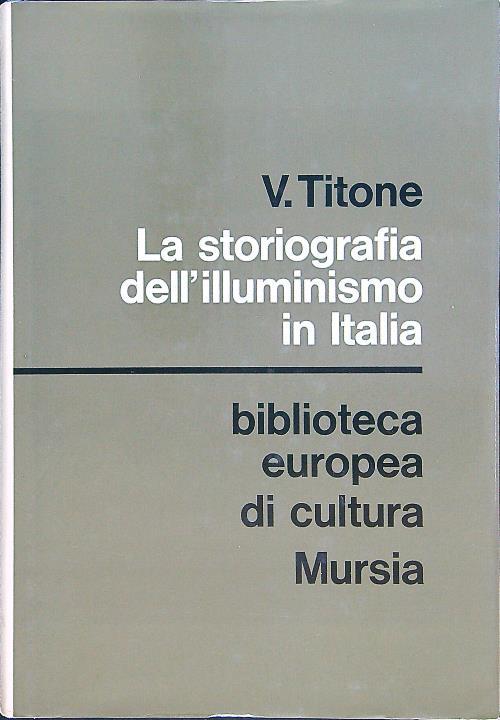 La storiografia dell'Illuminismo in Italia - Virgilio Titone - copertina