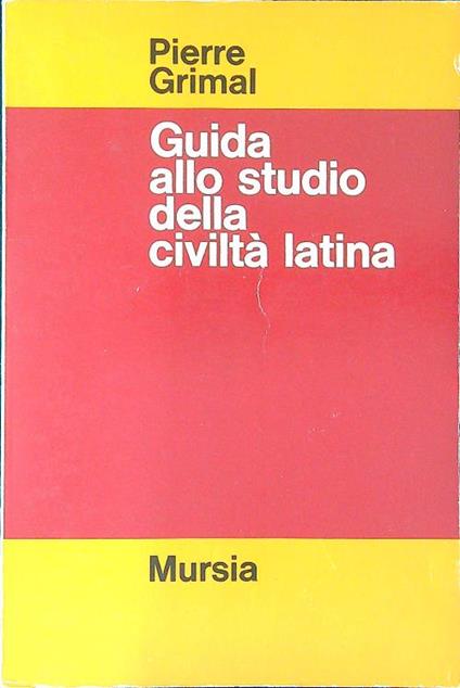 Guida allo studio della civiltà latina - Pierre Grimal - copertina