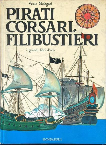 Pirati corsari e filibustieri - Vezio Melegari - copertina