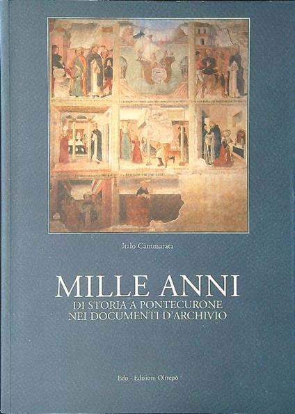 Mille anni di storia a Pontecurone nei documenti d'archivio - Italo Cammarata - copertina