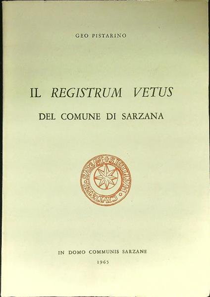 Il Registrum Vetus del comune di Sarzana - Geo Pistarino - copertina