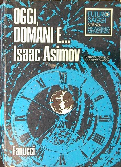 Oggi, domani e.. - Isaac Asimov - copertina